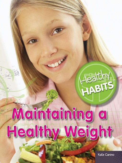 Title details for Maintaining a Healthy Weight by Kate Canino - Available